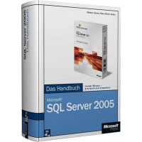 Microsoft SQL Server 2005 - Das Handbuch - Insider-Wissen - praxisnah und kompetent (978-3-86645-610-5)